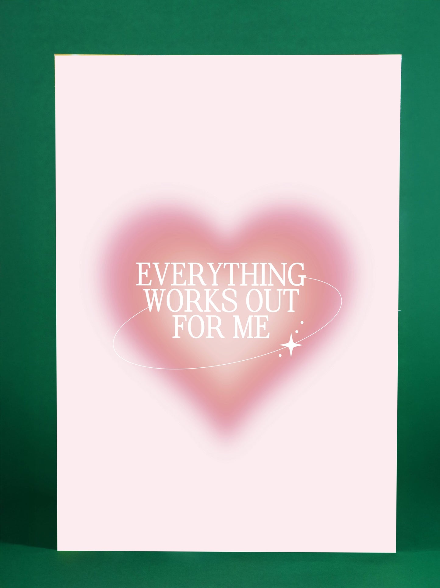 Everything Works Out For Me - Positive Affirmation Heart