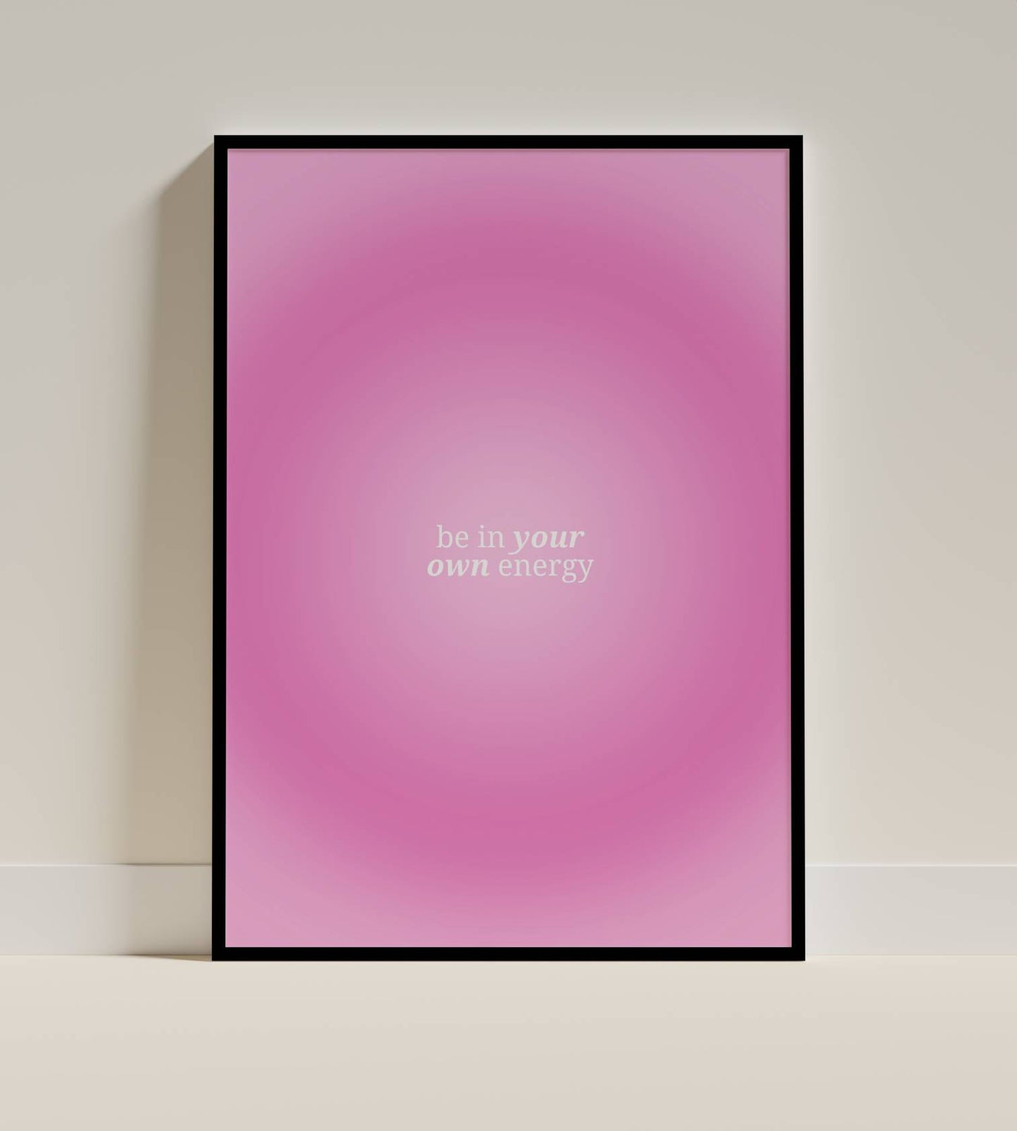 Be In Your Own Energy - Minimalist Motivational Poster