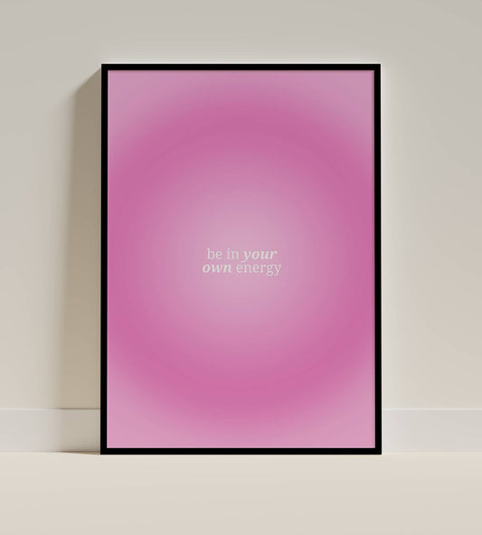 Be In Your Own Energy - Minimalist Motivational Poster