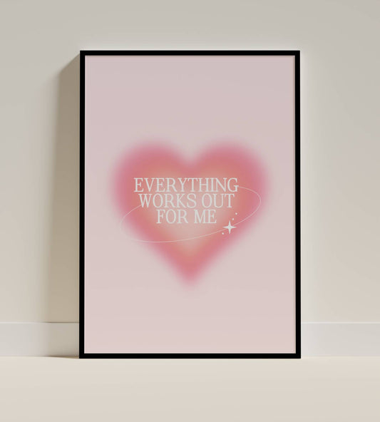 Everything Works Out For Me - Positive Affirmation Heart