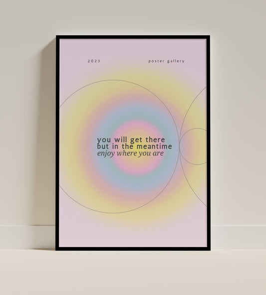 Inspirational “Enjoy Where You Are” Pastel Poster