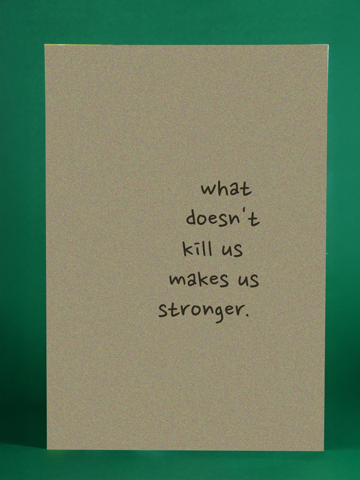 Inspirational Quote Poster – “What Doesn’t Kill Us Makes Us Stronger”