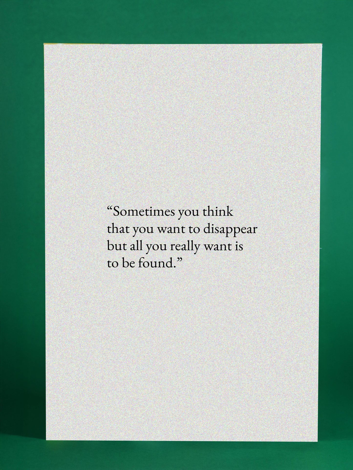 Inspirational Quote - “Sometimes You Think You Want to Disappear”