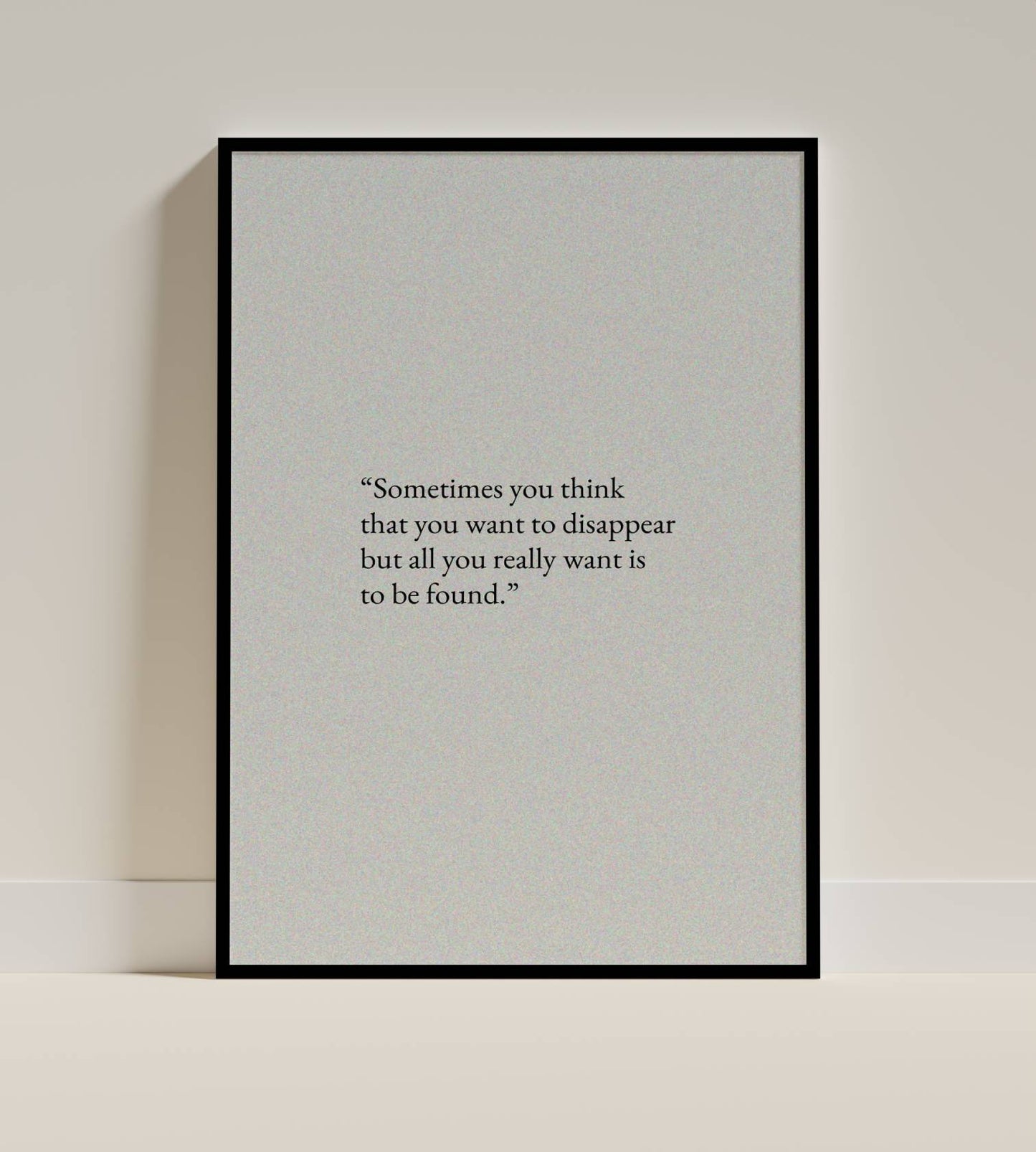 Inspirational Quote - “Sometimes You Think You Want to Disappear”
