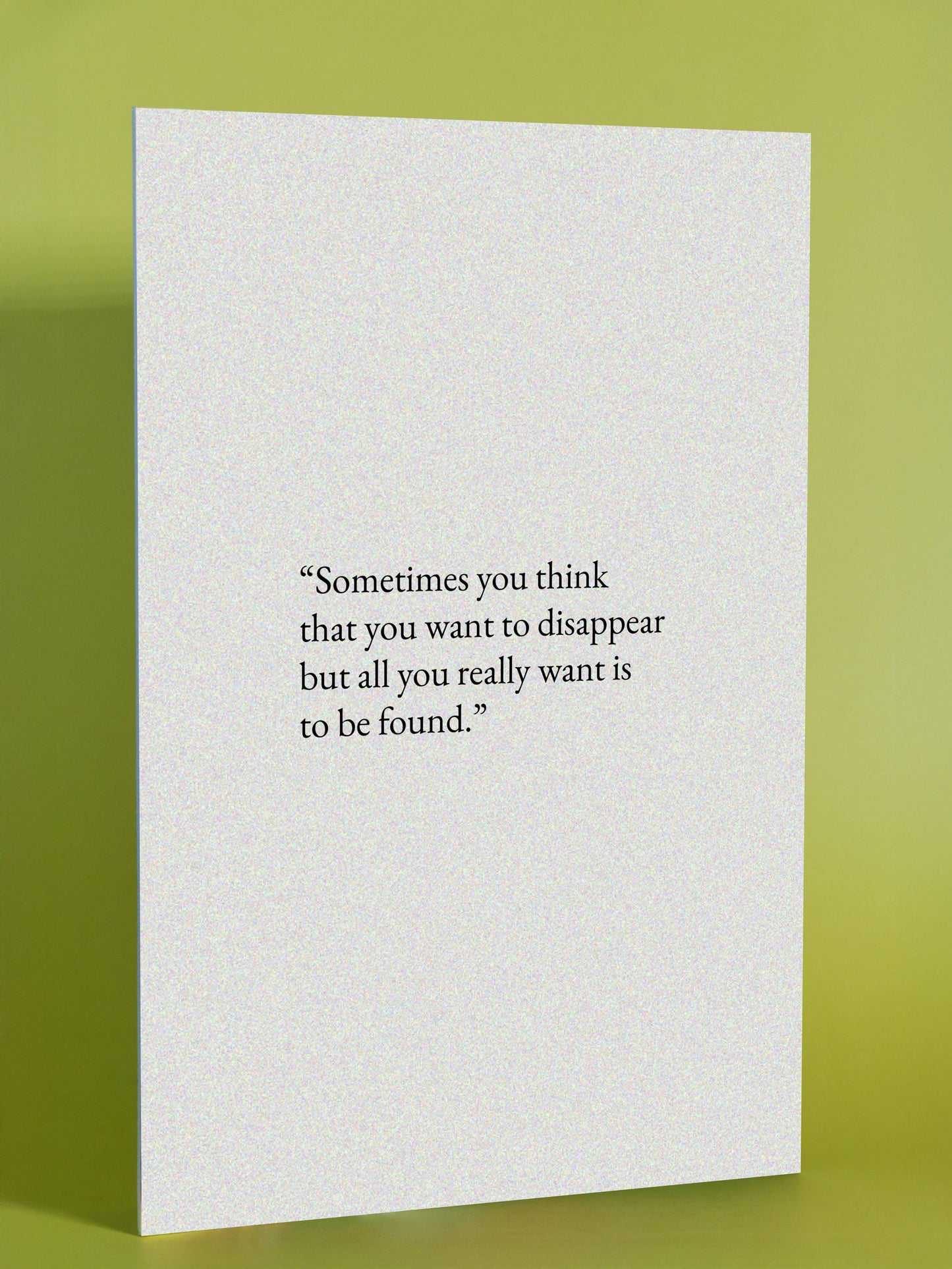 Inspirational Quote - “Sometimes You Think You Want to Disappear”