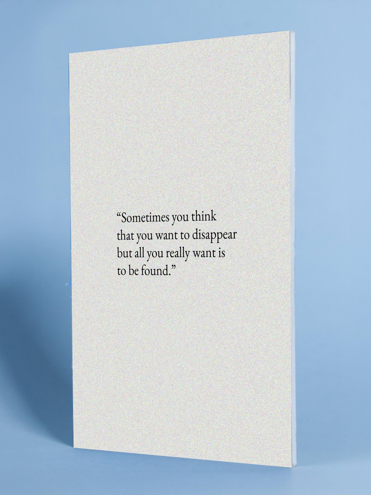Inspirational Quote - “Sometimes You Think You Want to Disappear”