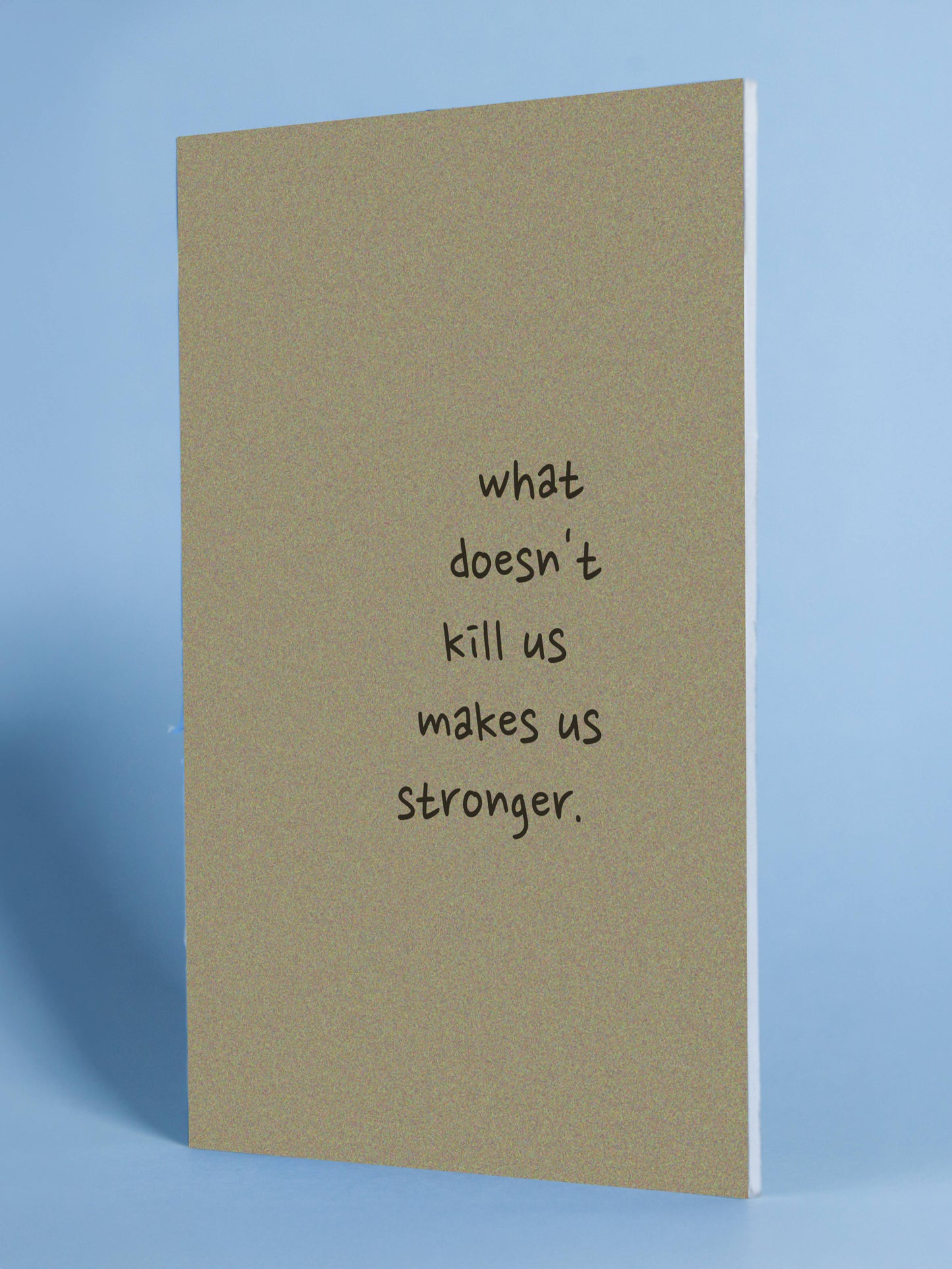Inspirational Quote Poster – “What Doesn’t Kill Us Makes Us Stronger”