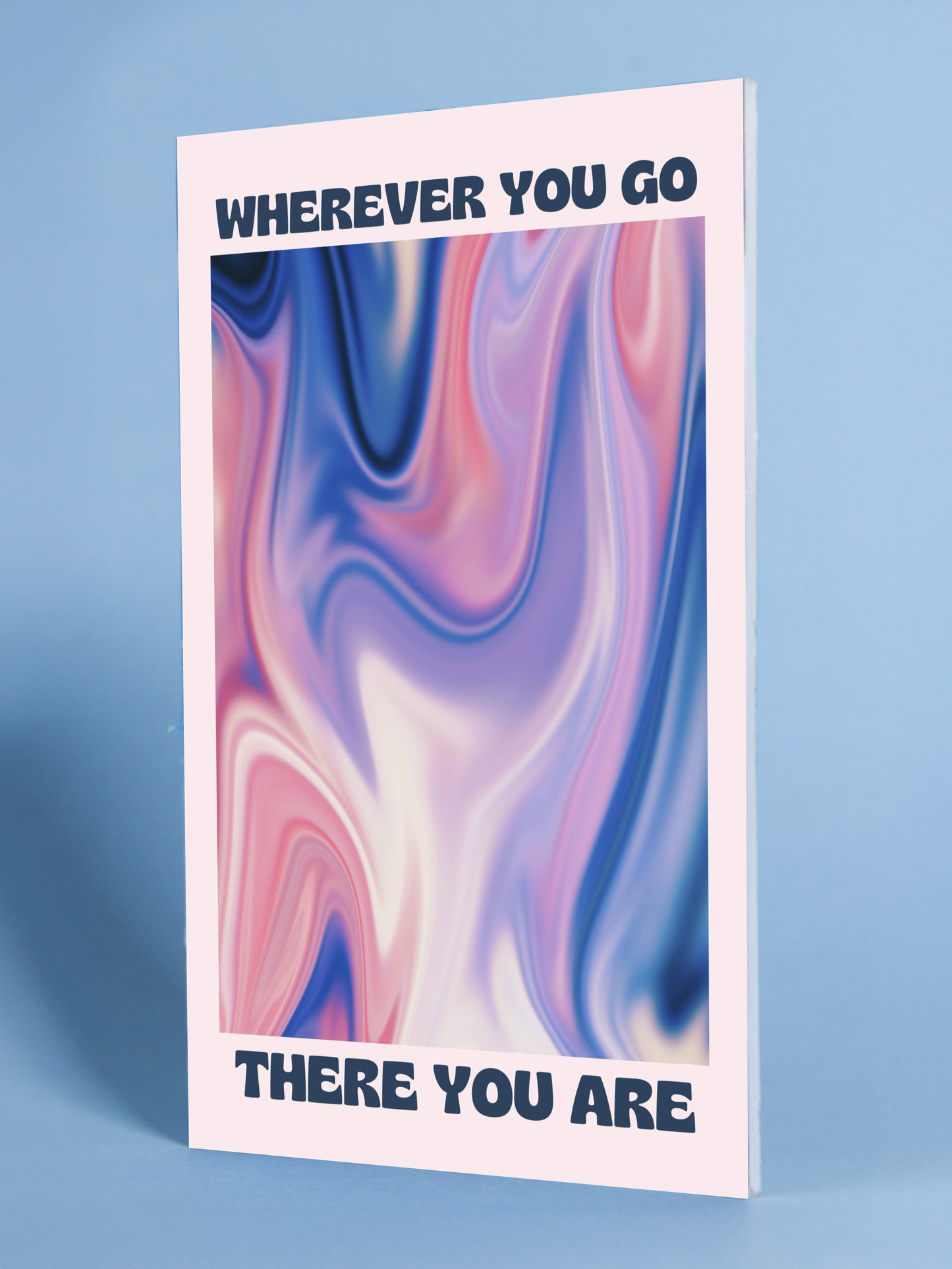 Wherever You Go Motivational Poster