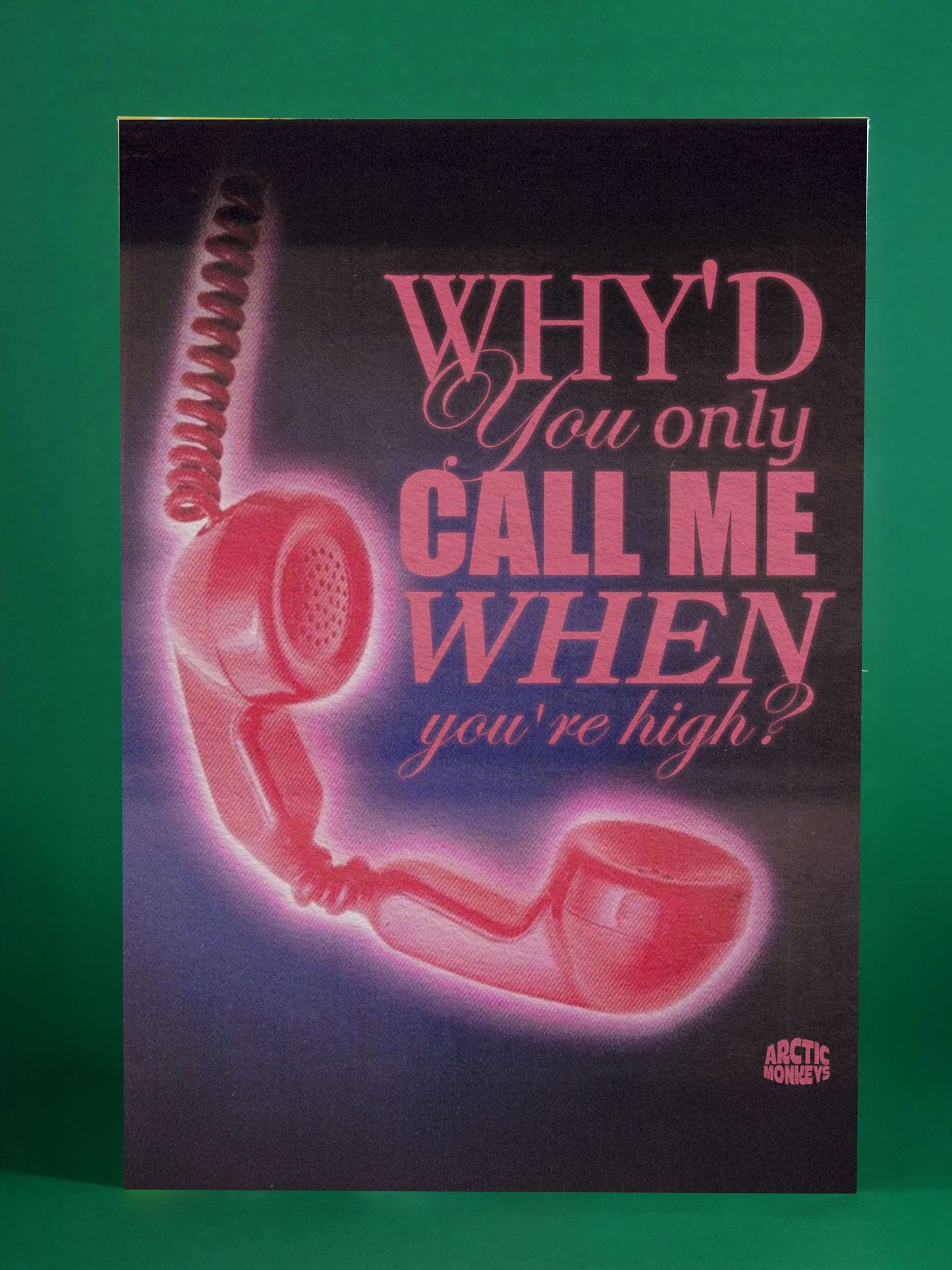 Arctic Monkeys “Why’d You Only Call Me When You’re High?” Poster